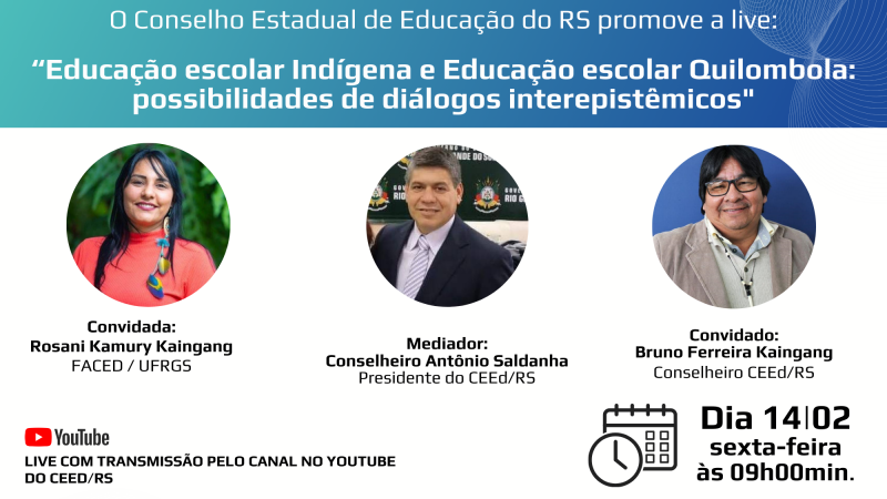 O Conselho Estadual de Educação do RS promove a livestream: "Educação escolar Indígena e Educação escolar Quilombola: possibilidades de diálogos interepistêmicos".