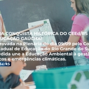 CEEd/RS aprova por unanimidade novas diretrizes para Educa&ccedil;&atilde;o Ambiental frente &agrave;s Emerg&ecirc;ncias Clim&aacute;ticas